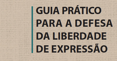 Guia prático para a defesa da liberdade de expressão
