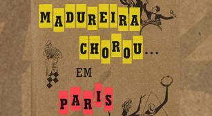 Imagem da capa do livro “Madureira chorou... em Paris, de Anaïs Fléchet [Divulgação]